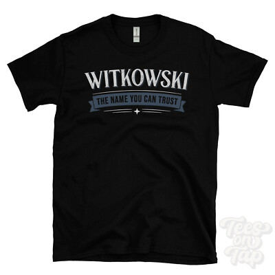 WITKOWSKI THE NAME YOU CAN TRUST T-SHIRT Herren & Damen Neuheit Familie Geschenkidee