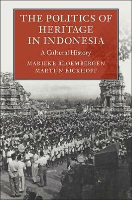 The Politics Heritage Indonesia Cultural History Asian Connections 9781108499026
