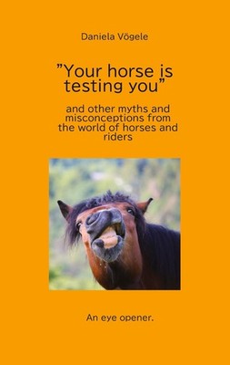 ''Your horse is testing you'' Daniela Vögele