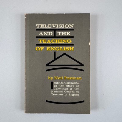 Television & the Teaching of English Neil Postman 1961 1st Ed Media Studies