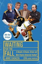 Waiting for the Fall: A Decade of Dreams, Drama and West Virginia University...