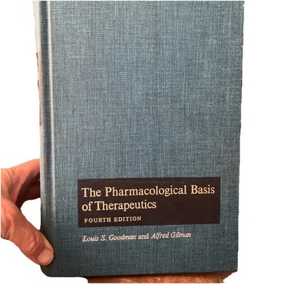 1970 The Pharmacological Basis of Therapeutics Fourth Edition Goodman & Gilman 1