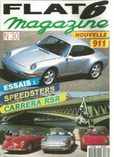 FLAT 6 MAGAZINE N°30 SPEEDSTERS / CARRERA RSR / NOUVELLE 911 / CARRERA 4 MOT.962