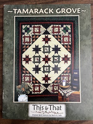 Tamarack Grove This & That  Original Quilt Pattern Sherri K. Falls