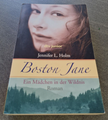 Boston Jane - Ein Mädchen in der Wildnis  von Jennifer L. Holm - Roman - Buch