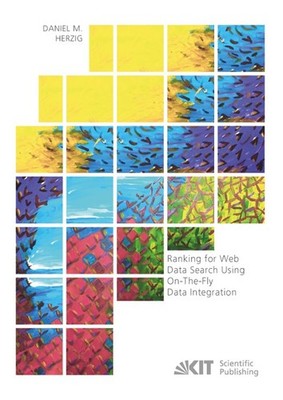 Ranking for Web Data Search Using On-The-Fly Data Integration Daniel Markus Herz