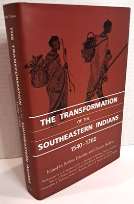 The Transformation of the Southeastern Indians: 1540-1760 by R. Ethridge E1