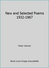 New and Selected Poems 1932-1967 by Peter Viereck