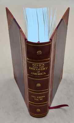 Africa and the discovery of America. By Leo Wiener .. V. 3 1922