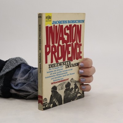 Invasion Provence. 15. August 1944  |  Jacques Robichon