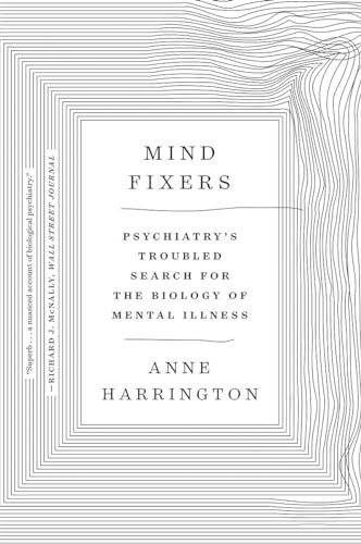 Mind Fixers: Psychiatry's Troubled Search for the Biology of Me . - Image 8
