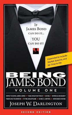 Being James Bond: Volume One - Second Edition: Volume One - Second Edition by Jo