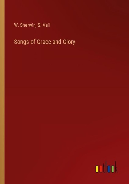 Songs Of Grace And Glory W. Sherwin-image