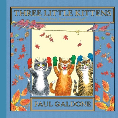 Three Little Kittens (Folk Tale Classics)