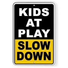 Kids at play slow down aluminum metal safety novelty sign Warning