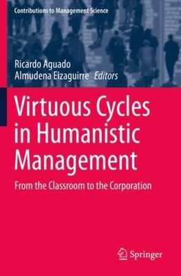 VIRTUOUS CYCLES IN HUMANISTIC MANAGEMENT by AGUADO, RICARDO Paperback Self Help