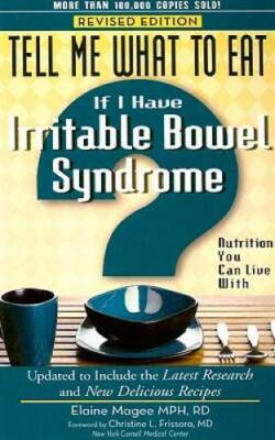 Tell Me What to Eat If I Have Irritable Bowel Syndrome, Revised Edition:  - GOOD