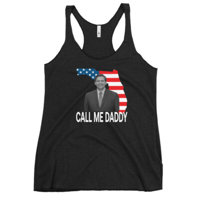Call Me Daddy Desantis Florida Women's Racerback Tank