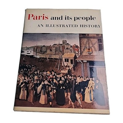 Paris and its People Illustrated History Robert Laffont 1958 Hardback Book