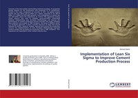 Implementation Of Lean Six Sigma To Improve Cement Production Process Ahmed Sami