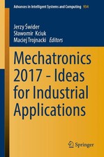 Mechatronics 2017 - Ideas for Industrial Appl...