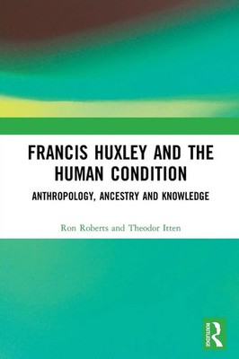 Ron Roberts (u. a.) | Francis Huxley and the Human Condition | Taschenbuch