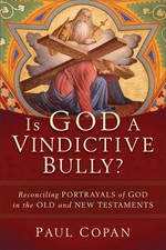 Is God a Vindictive Bully? .. NEW
