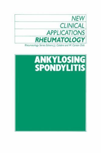 New Clinical Applications: Rheumatology Ser.: Ankylosing Spondylitis by G. ...