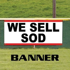We Sell SOD Top Soil Business Advertising Vinyl Banner Sign With Metal Grommets