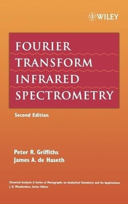 Fourier Transform Infrared Spectrometry by Peter R. Griffiths (English) Hardcove