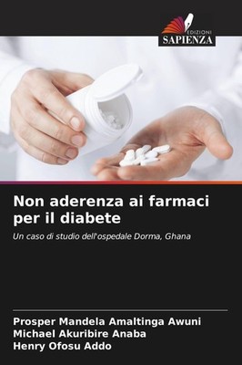 Non aderenza ai farmaci per il diabete Prosper Mandela Amaltinga Awuni