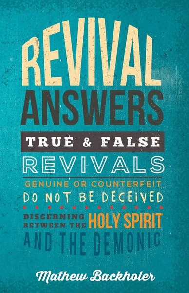 Mathew Backholer | Revival Answers, True And False Revivals, Genuine Or...-image