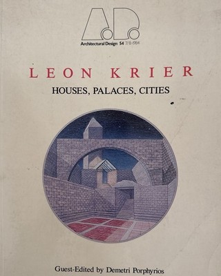 Leon Krier: Houses, Palaces, Cities (=Architectural Design 54 7/8-1984). Krier,