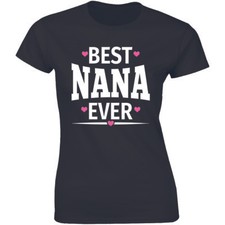 Best NANA Ever Funny Mothers Day Birthday Christmas Grandma Mom Gift T-shirt Tee