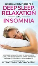 Guided Meditations for Deep Sleep, Relaxation and Insomnia: Start Sleeping ...