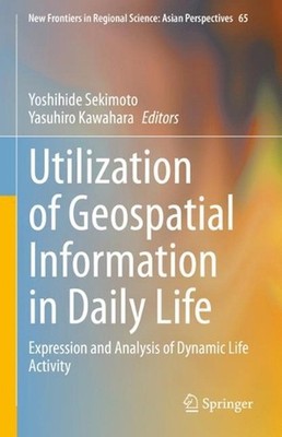 Utilization of Geospatial Information in Daily Life: Expression and Analysis of