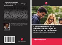 Comportamento NãO-Verbal/ComunicaçãO Na UtilizaçãO Do TelemóVel Takashi Nakamura