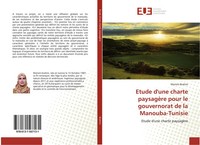 Mariem Brahmi | Etude D'une Charte PaysagèRe Pour Le Gouvernorat De La...