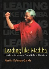 Martin Kalungu-Banda SIGNED Leading Like Mandiba Leadership from Nelson Mandela