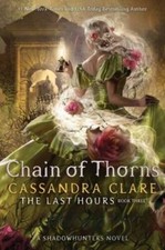 Chain of Thorns (3) (The Last Hours) - Hardcover By Clare, Cassandra - GOOD