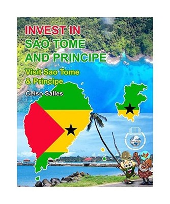 INVEST IN SAO TOME AND PRINCIPE - Visit Sao Tome And Principe - Celso Salles: In