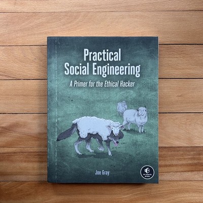 Practical Social Engineering : A Primer for the Ethical Hacker by Joe Gray...