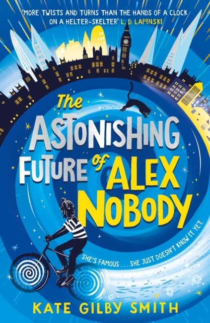 The Astonishing Future of Alex Nobody by Kate Gilby Smith (Paperback Book)