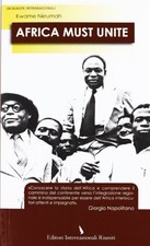 Africa must unite	 - Kwame Nkrumah (Editoir Internazionali Riuniti) [2011]