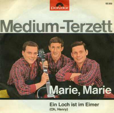 Medium Terzett - Marie, Marie / Ein Loch Ist Im Eimer (Oh, Henry