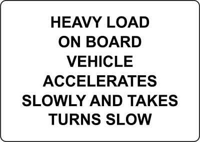 HEAVY LOAD BOARD VEHICLE ACCELERATES SLOWLY AND| Laminated Vinyl Decal Sticker