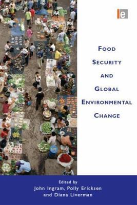 Food Security and Global Environmental Change, Paperback by Ingram, John (EDT...
