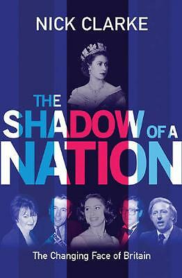 The Shadow of a Nation: The Changing Face of Britain by Nick Clarke (Hardcover, 