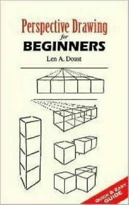 Perspective Drawing for Beginners (Dover Books on Art by Doust, Len A 0486451496