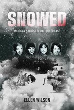 Ellen Wilson Caroly Snowed: Michigan's Worst Serial Kil (Paperback) (UK IMPORT)